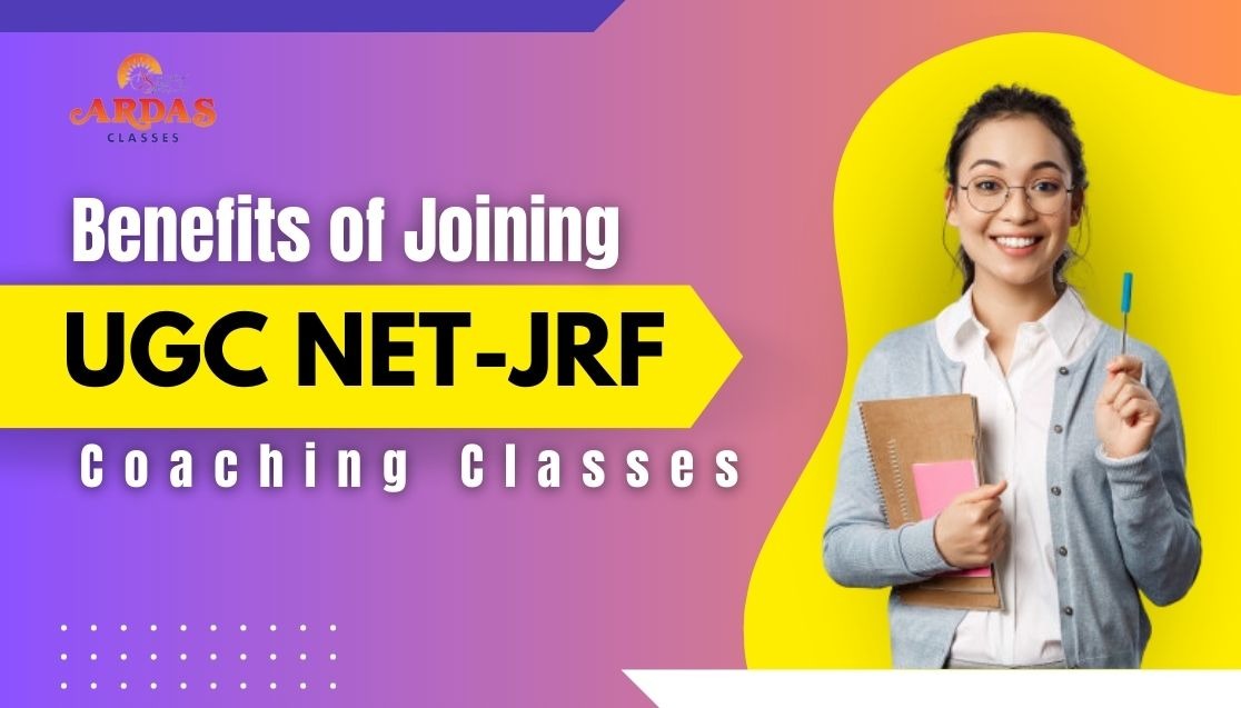 Benefits of Joining UGC NET-JRF Coaching Classes