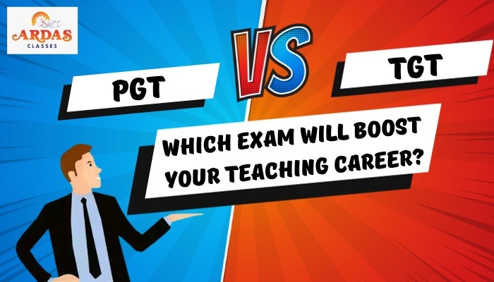 PGT vs TGT: Which Exam Will Boost Your Teaching Career?