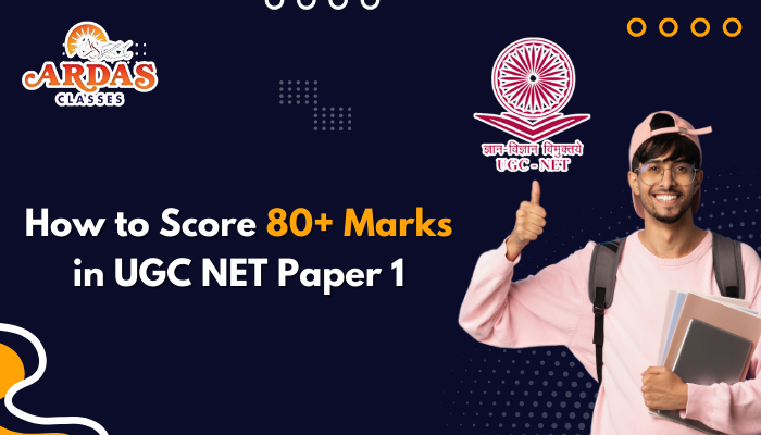 How to Score 80+ Marks Out of 100 in UGC NET Paper 1
