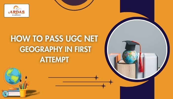 How to Pass UGC NET Geography in First Attempt