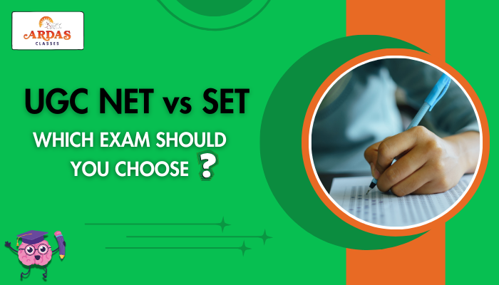 UGC NET vs SET: Which Exam Should You Choose